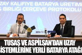 TUSAŞ ve ASPİLSAN’dan Uzay Sistemlerine Yerli Batarya Atağı