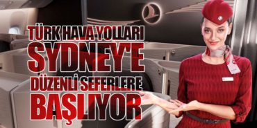 Türk Hava Yolları Sydney’e Düzenli Seferlere Başlıyor