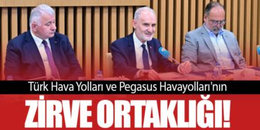 Türk Hava Yolları ve Pegasus Havayolları’nın Zirve Ortaklığı!
