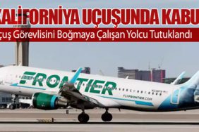 Kaliforniya Uçuşunda Kabus: Uçuş Görevlisini Boğmaya Çalışan Yolcu Tutuklandı