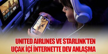 United Airlines ve Starlink’ten Uçak İçi İnternette Dev Anlaşma