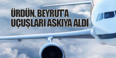 Ürdün, Beyrut’a Uçuşları Askıya Aldı