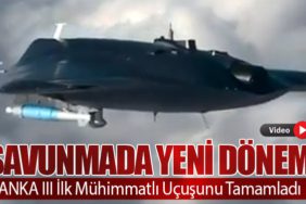 Savunmada Yeni Dönem: ANKA III İlk Mühimmatlı Uçuşunu Tamamladı