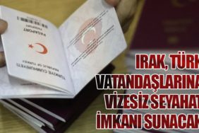 Irak, Türk Vatandaşlarına Vizesiz Seyahat İmkanı Sunacak