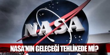 NASA’nın Geleceği Tehlikede mi?