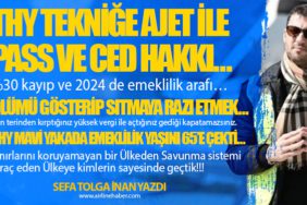 THY Mavi Yakada emeklilik yaşını 65’e çekti… Ölümü gösterip sıtmaya razı etmek…