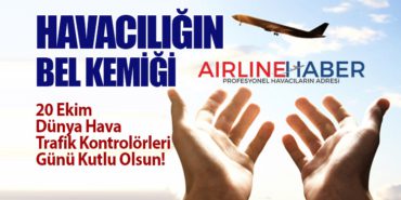 Havacılığın Bel Kemiği: 20 Ekim Dünya Hava Trafik Kontrolörleri Günü Kutlu Olsun!