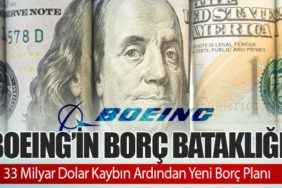 Boeing’in Borç Bataklığı: 33 Milyar Dolar Kaybın Ardından Yeni Borç Planı