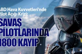 ABD Hava Kuvvetleri'nde Pilot Açığı Krizi: Savaş Pilotlarında 1800 Kayıp
