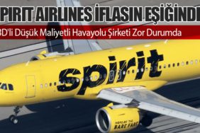 Spirit Airlines İflasın Eşiğinde: ABD'li Düşük Maliyetli Havayolu Şirketi Zor Durumda