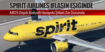 Spirit Airlines İflasın Eşiğinde: ABD’li Düşük Maliyetli Havayolu Şirketi Zor Durumda