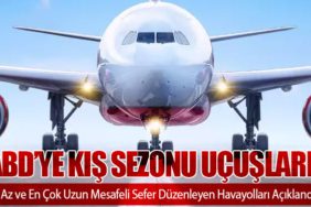 ABD’ye Kış Sezonu Uçuşları: En Az ve En Çok Uzun Mesafeli Sefer Düzenleyen Havayolları Açıklandı