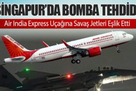 Singapur’da Bomba Tehdidi: Air India Express Uçağına Savaş Jetleri Eşlik Etti
