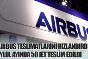 Airbus Teslimatlarını Hızlandırdı: Eylül Ayında 50 Jet Teslim Edildi