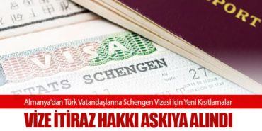 Almanya’dan Türk Vatandaşlarına Schengen Vizesi İçin Yeni Kısıtlamalar: Vize İtiraz Hakkı Askıya Alındı