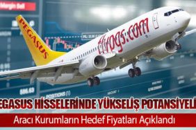 Pegasus Hisselerinde Yükseliş Potansiyeli: Aracı Kurumların Hedef Fiyatları Açıklandı