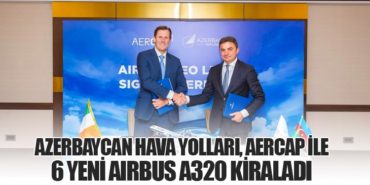 Azerbaycan Hava Yolları, AerCap ile 6 Yeni Airbus A320 Kiraladı