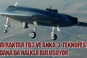 Bayraktar TB3 ve ANKA-3, TEKNOFEST Adana’da Halkla Buluşuyor