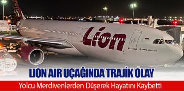 Lion Air Uçağında Trajik Olay:  Bir Yolcu Merdivenlerden Düşerek Hayatını Kaybetti