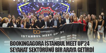 BookingAgora İstanbul Meet Up’24 seyahat sektörünü bir araya getirdi