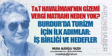 T&T Havalimanı’nın Gizemi: Vergi Matrahı Neden Yok? Burdur’da Turizm için İlk Adımlar: İş Birliği ve Hedefler