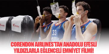 Corendon Airlines’tan Anadolu Efesli Yıldızlarla Eğlenceli Emniyet Filmi!