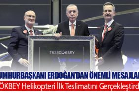 Cumhurbaşkanı Erdoğan’dan Önemli Mesajlar. GÖKBEY Helikopteri İlk Teslimatını Gerçekleştirdi