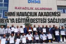 DHMİ Havacılık Akademisi Libya'ya Eğitim Desteği Sağlıyor
