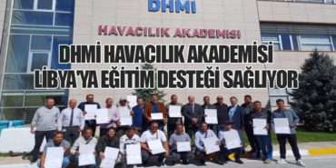 DHMİ Havacılık Akademisi Libya’ya Eğitim Desteği Sağlıyor