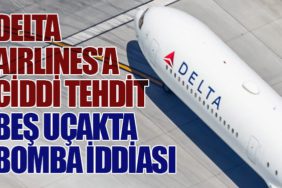 Delta Airlines'a Ciddi Tehdit: Beş Uçakta Bomba İddiası