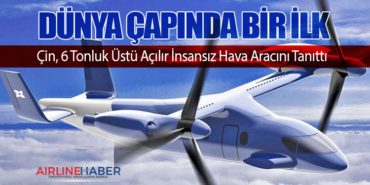 Dünya Çapında Bir İlk: Çin, 6 Tonluk Üstü Açılır İnsansız Hava Aracını Tanıttı