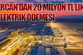 ERCAN’DAN 20 MİLYON TL’LİK ELEKTRİK ÖDEMESİ