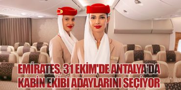 Emirates, 31 Ekim’de Antalya’da Kabin Ekibi Adaylarını Seçiyor