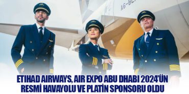 Etihad Airways, Air Expo Abu Dhabi 2024’ün Resmi Havayolu ve Platin Sponsoru Oldu