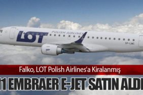 Falko, LOT Polish Airlines’a Kiralanmış 11 Embraer E-Jet Satın Aldı