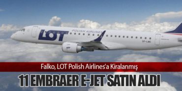 Falko, LOT Polish Airlines’a Kiralanmış 11 Embraer E-Jet Satın Aldı