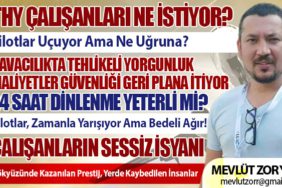  THY Çalışanları Ne İstiyor? Pilotlar Uçuyor Ama Ne Uğruna? 24 Saat Dinlenme Yeterli mi? Çalışanların Sessiz İsyanı