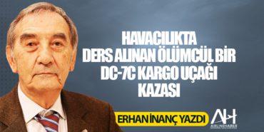 Havacılıkta ders alınan ölümcül bir DC-7C kargo uçağı kazası 28 Köşe Yazıları Dreamliner Havacılıkta ders alınan ölümcül bir DC-7C kargo uçağı kazası