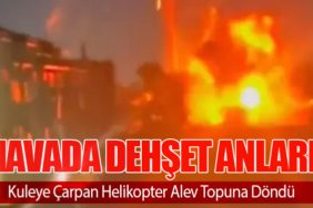 Havada Dehşet Anları: Kuleye Çarpan Helikopter Alev Topuna Döndü