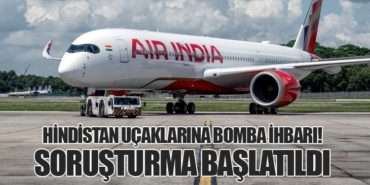 Hindistan Uçaklarına Bomba İhbarı! Soruşturma Başlatıldı