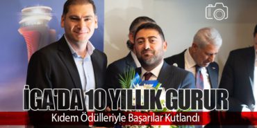 İGA’da 10 Yıllık Gurur: Kıdem Ödülleriyle Başarılar Kutlandı
