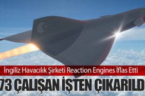 İngiliz Havacılık Şirketi Reaction Engines İflas Etti: 173 Çalışan İşten Çıkarıldı