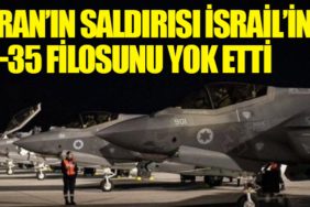 İran’ın Saldırısı İsrail’in F-35 Filosunu Yok Etti