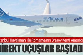 İstanbul Havalimanı ile Romanya’nın Braşov Kenti Arasında Direkt Uçuşlar Başladı