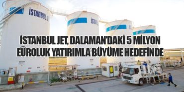 İstanbul Jet, Dalaman’daki 5 Milyon Euroluk Yatırımla Büyüme Hedefinde