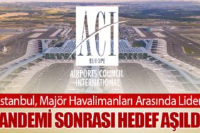İstanbul, Majör Havalimanları Arasında Lider. Pandemi Sonrası Hedef Aşıldı