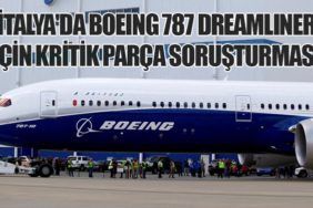 İtalya'da Boeing 787 Dreamliner İçin Kritik Parça Soruşturması