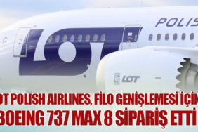 LOT Polish Airlines, Filo Genişlemesi İçin Boeing 737 MAX 8 Sipariş Etti