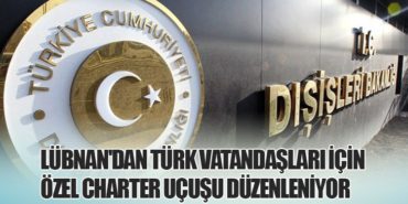 Lübnan’dan Türk Vatandaşları İçin Özel Charter Uçuşu Düzenleniyor