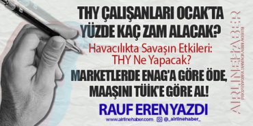 THY Çalışanları Ocak’ta Yüzde Kaç Zam Alacak? Havacılıkta Savaşın Etkileri: THY Ne Yapacak? Marketlerde ENAG'a Göre Öde, Maaşını TÜİK’e Göre Al! 4 Köşe Yazıları BAŞARI THY Çalışanları Ocak’ta Yüzde Kaç Zam Alacak? Havacılıkta Savaşın Etkileri: THY Ne Yapacak? Marketlerde ENAG’a Göre Öde, Maaşını TÜİK’e Göre Al!